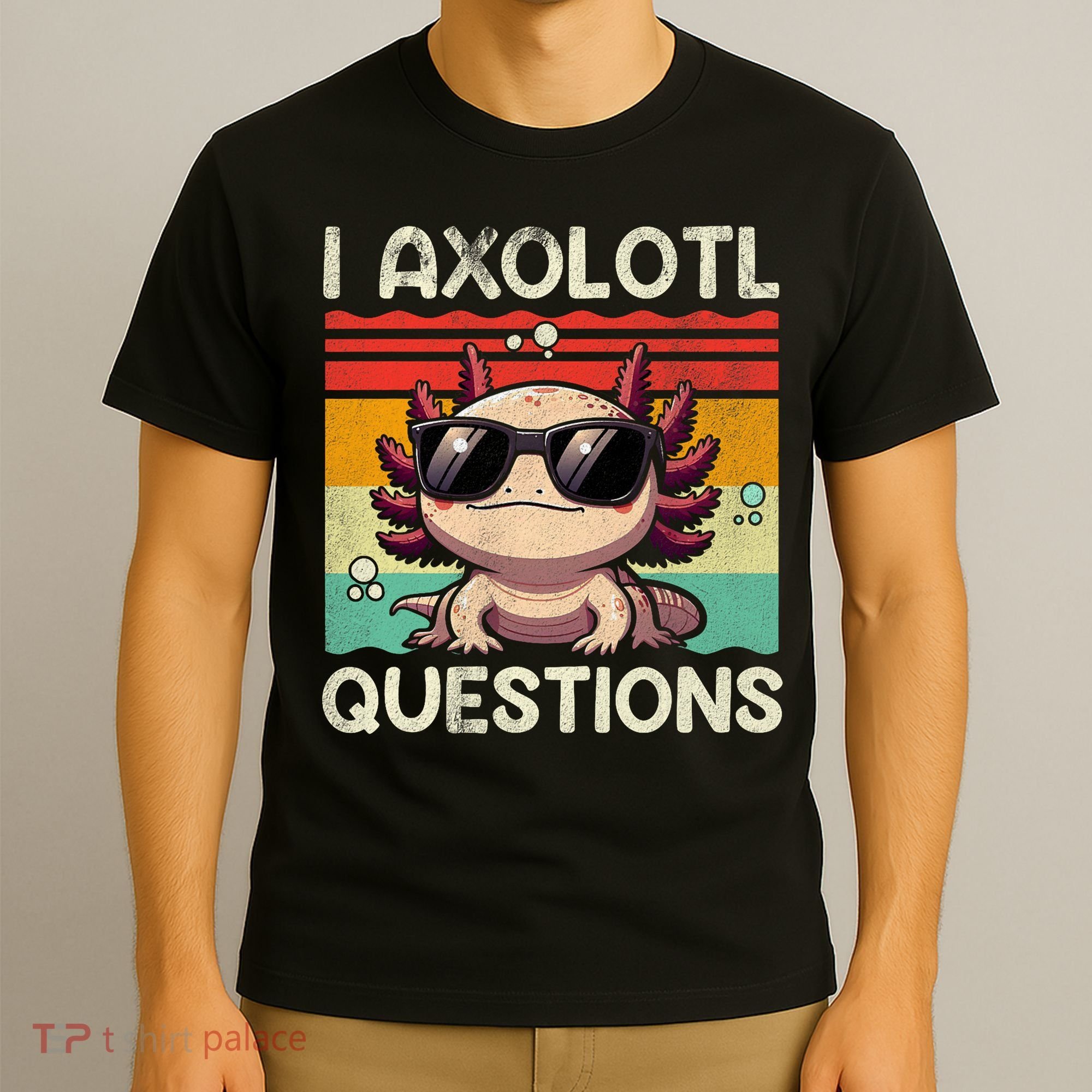 I Axolotl Questions T-Shirt