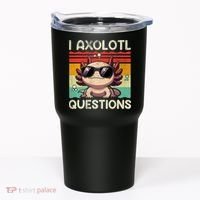 I Axolotl Questions Tumbler thumb 0