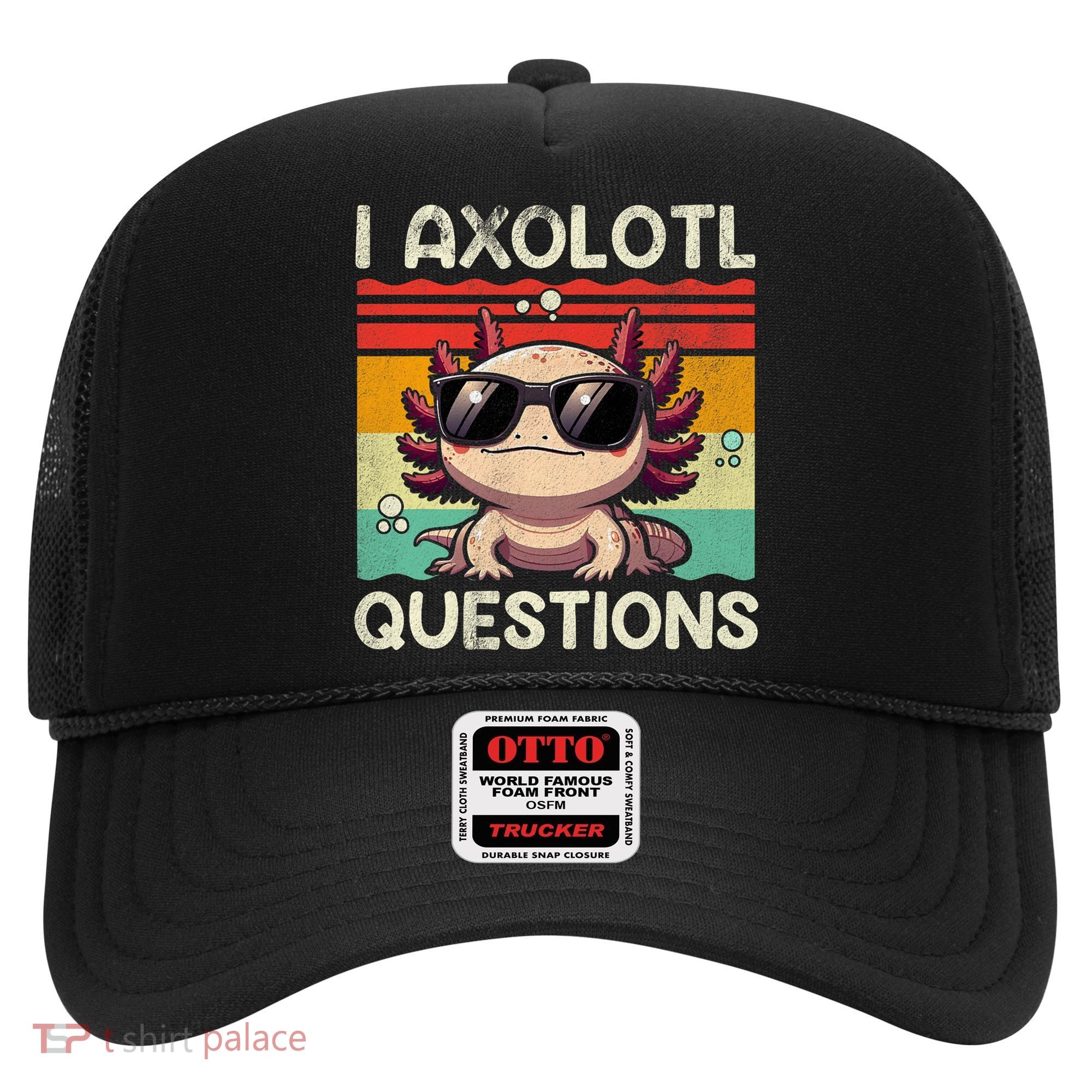 I Axolotl Questions Hat