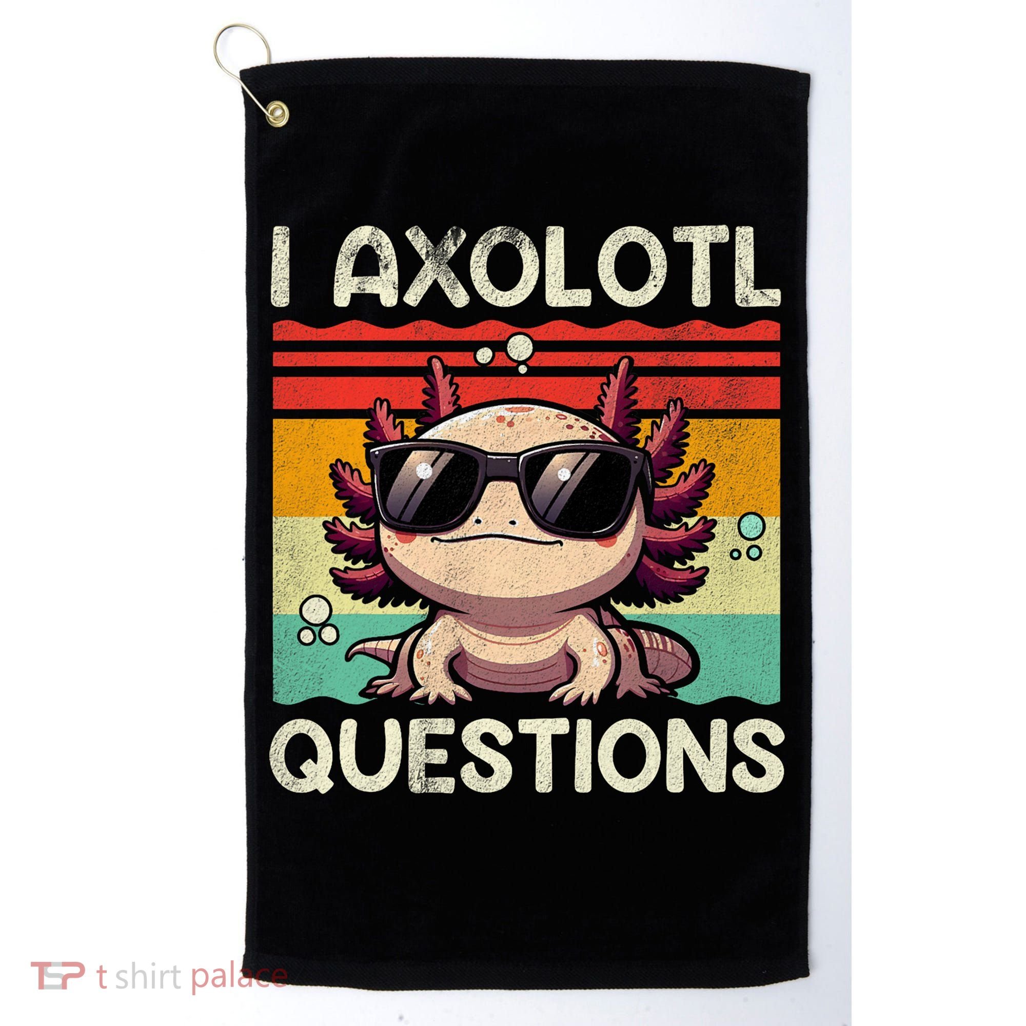 I Axolotl Questions Golf Towel