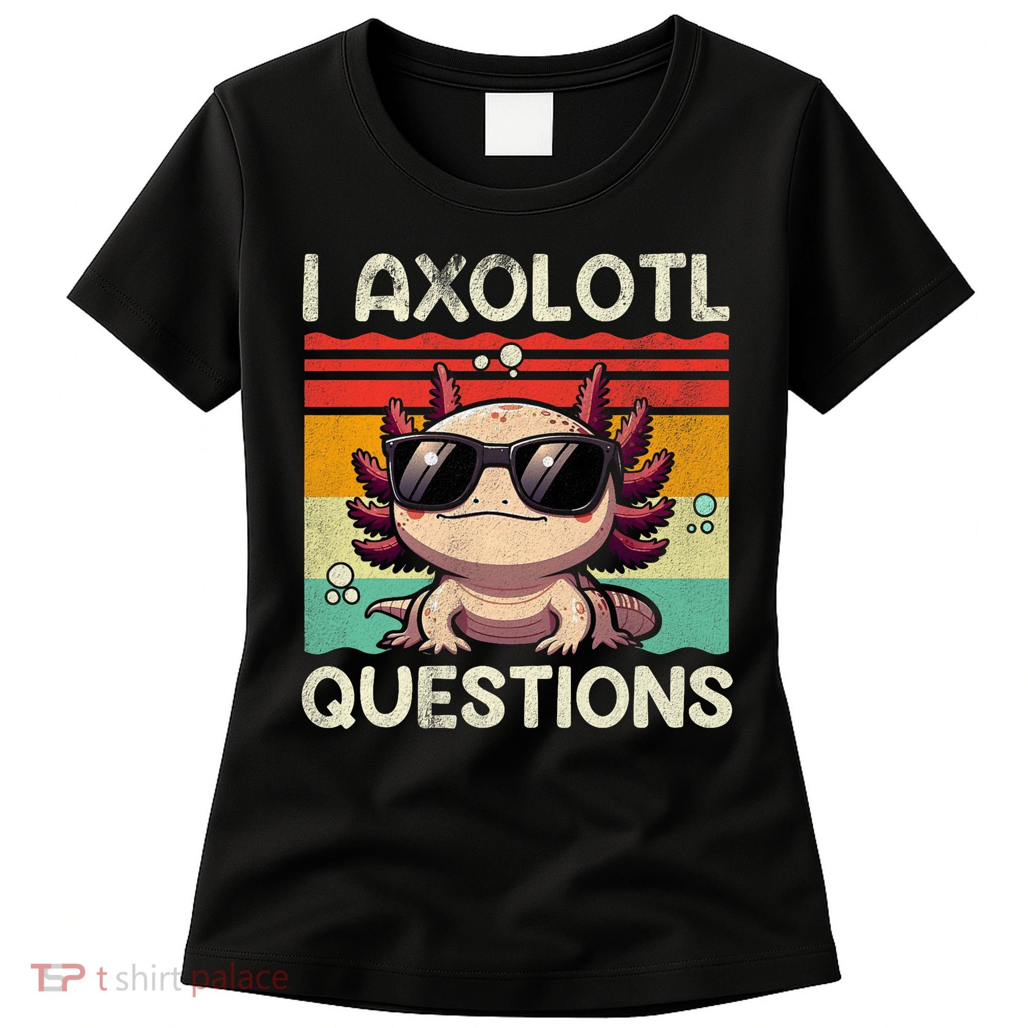 I Axolotl Questions Women's T-Shirt