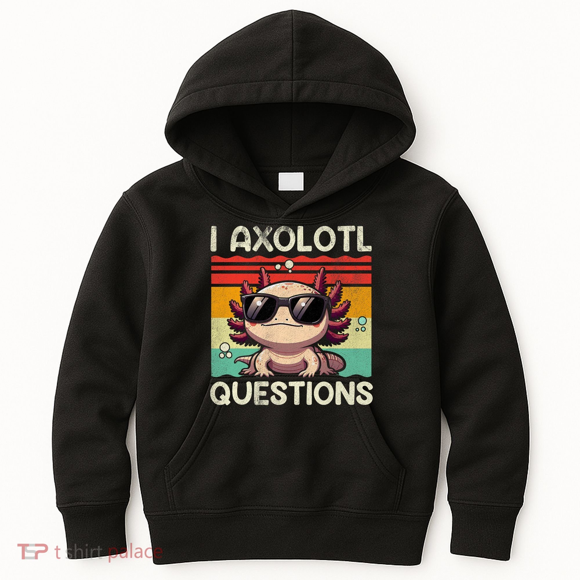 I Axolotl Questions Kids Hoodie