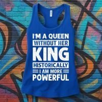 Im A Queen Without Her King Historically I Am More Powerful Gift Women's Tank Top thumb 3