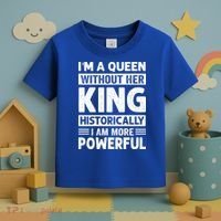 Im A Queen Without Her King Historically I Am More Powerful Gift Toddler T-Shirt thumb 3