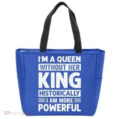 Im A Queen Without Her King Historically I Am More Powerful Gift Tote Bag