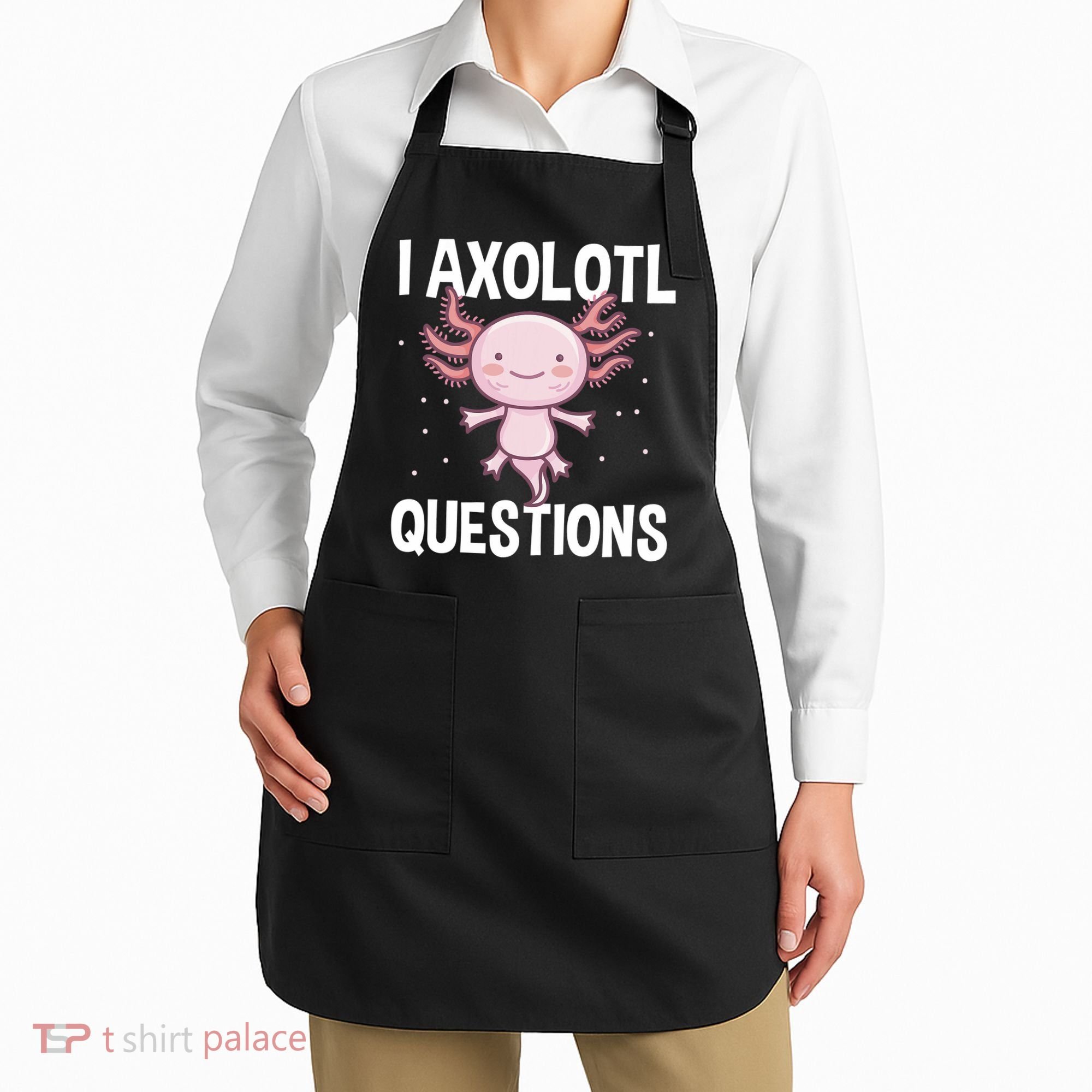 I Axolotl Questions Funny Cute Kawaii Apron