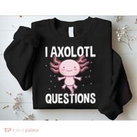 I Axolotl Questions Funny Cute Kawaii Sweatshirt thumb 2