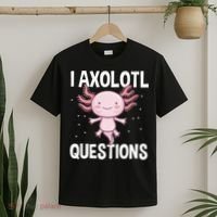 I Axolotl Questions Funny Cute Kawaii T-Shirt thumb 2