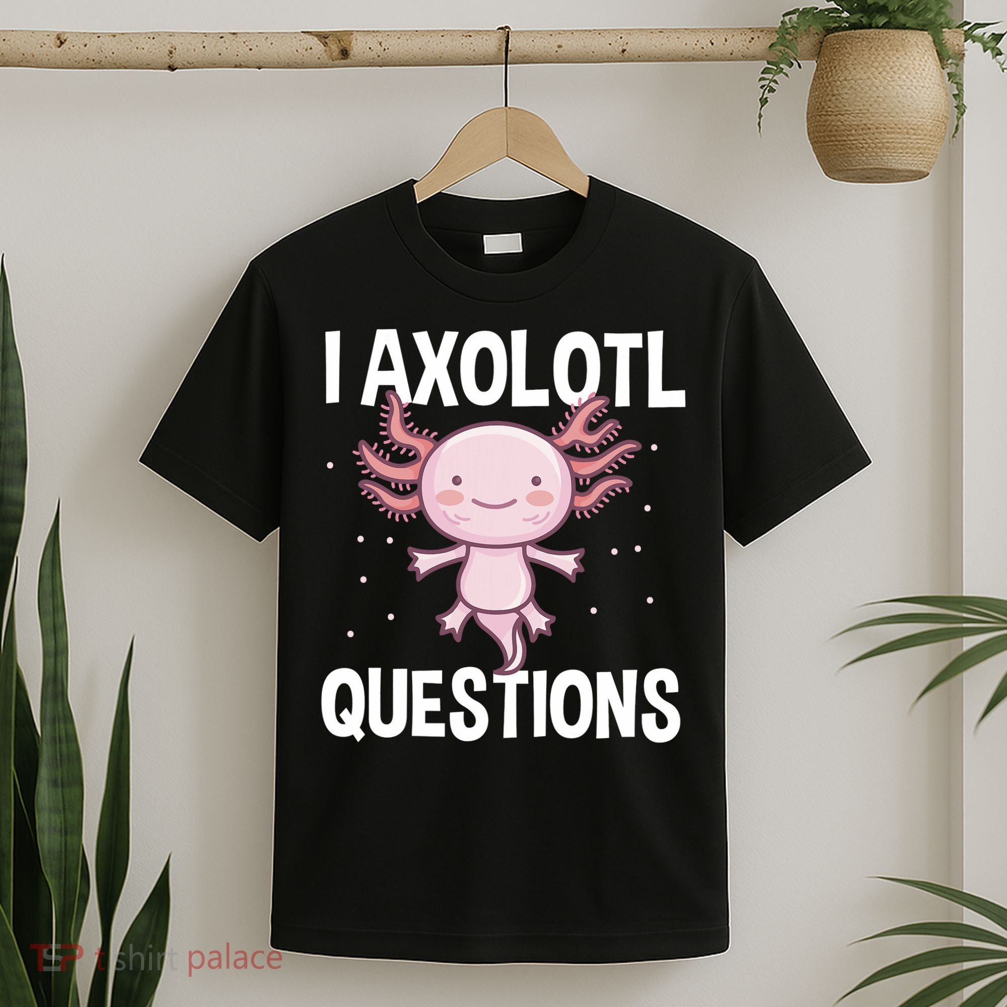 I Axolotl Questions Funny Cute Kawaii T-Shirt