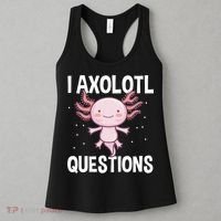 I Axolotl Questions Funny Cute Kawaii Women's Tank Top thumb 3