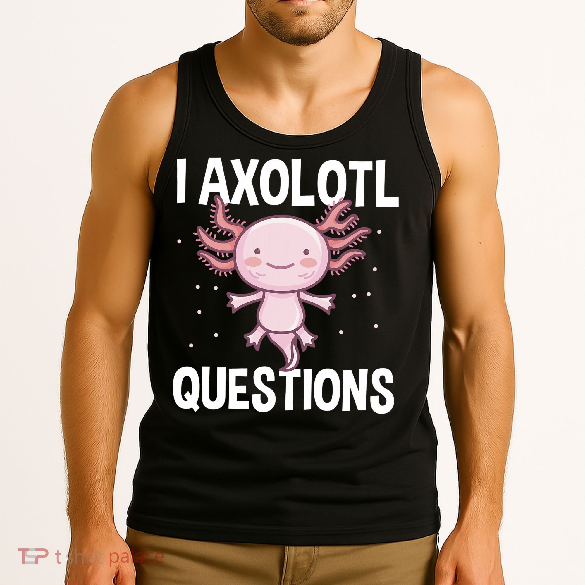 I Axolotl Questions Funny Cute Kawaii Tank Top