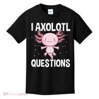 I Axolotl Questions Funny Cute Kawaii Kids T-Shirt thumb 0