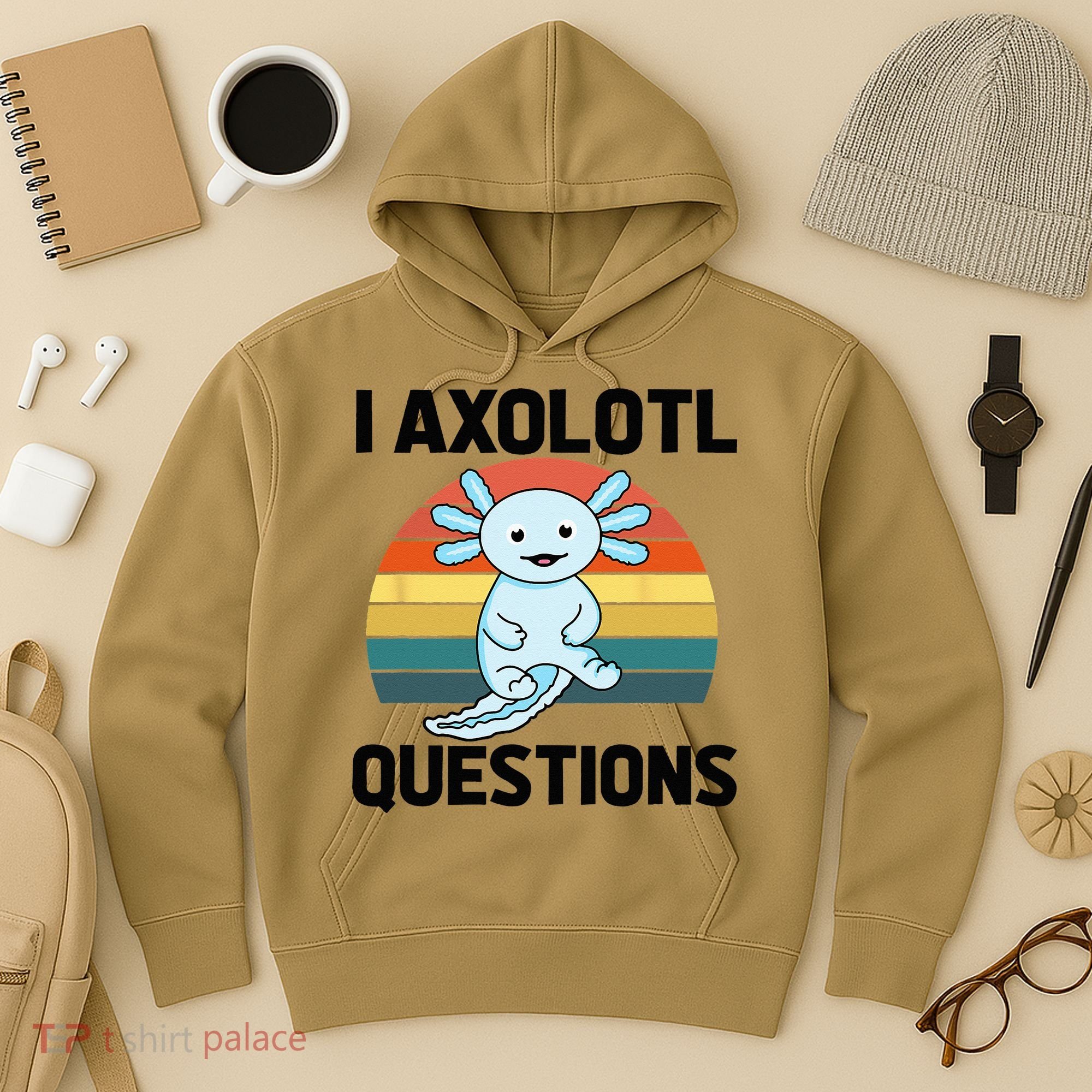 I Axolotl Questions Hoodie