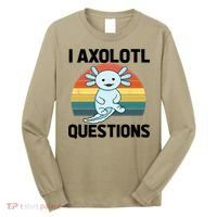 I Axolotl Questions Long Sleeve Shirt thumb 0
