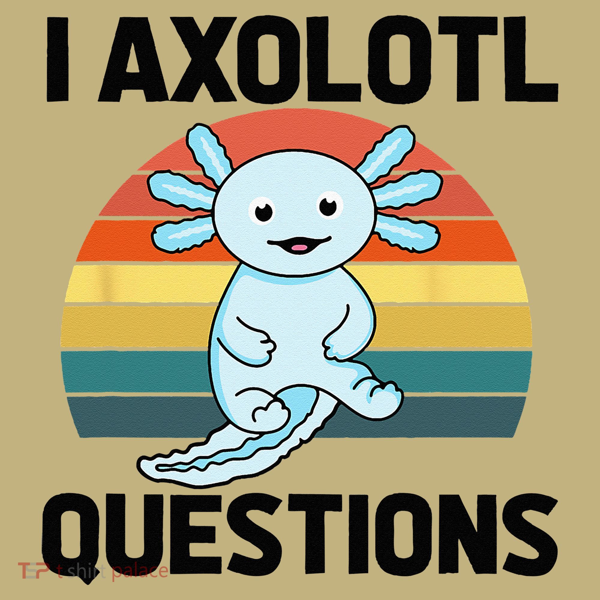 I Axolotl Questions Long Sleeve Shirt