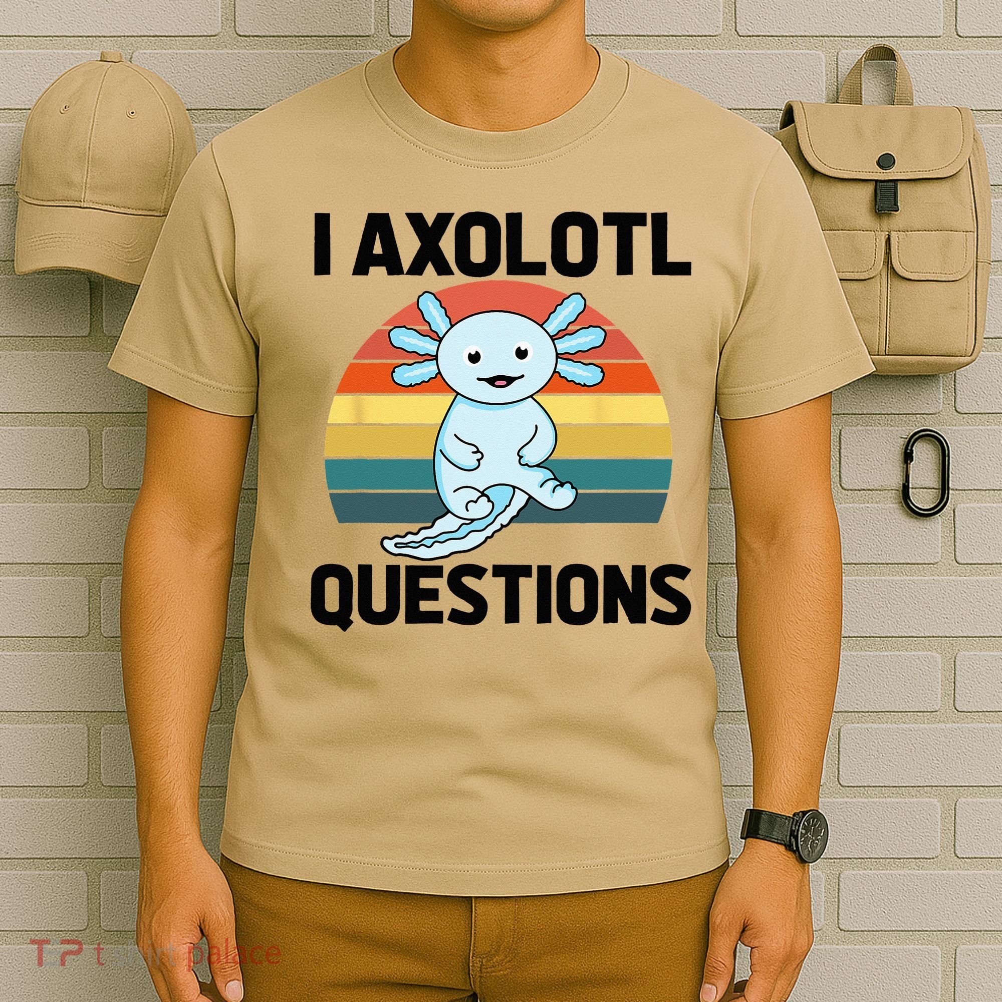 I Axolotl Questions T-Shirt
