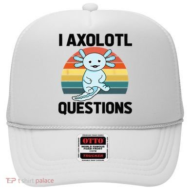 I Axolotl Questions Hat