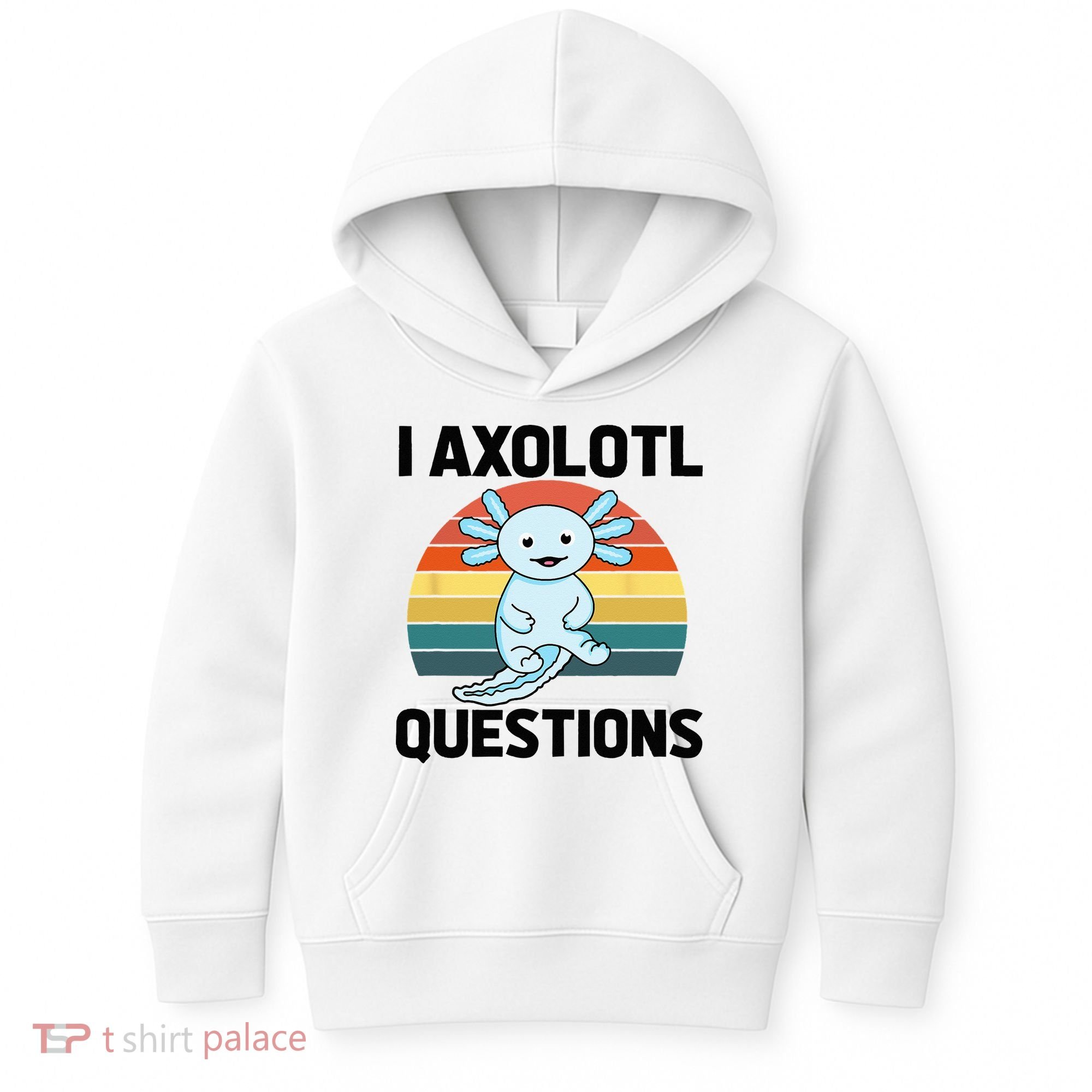 I Axolotl Questions Kids Hoodie