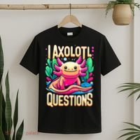  I Axolotl Questions  Funny Amphibian Axolotl  T-Shirt thumb 2