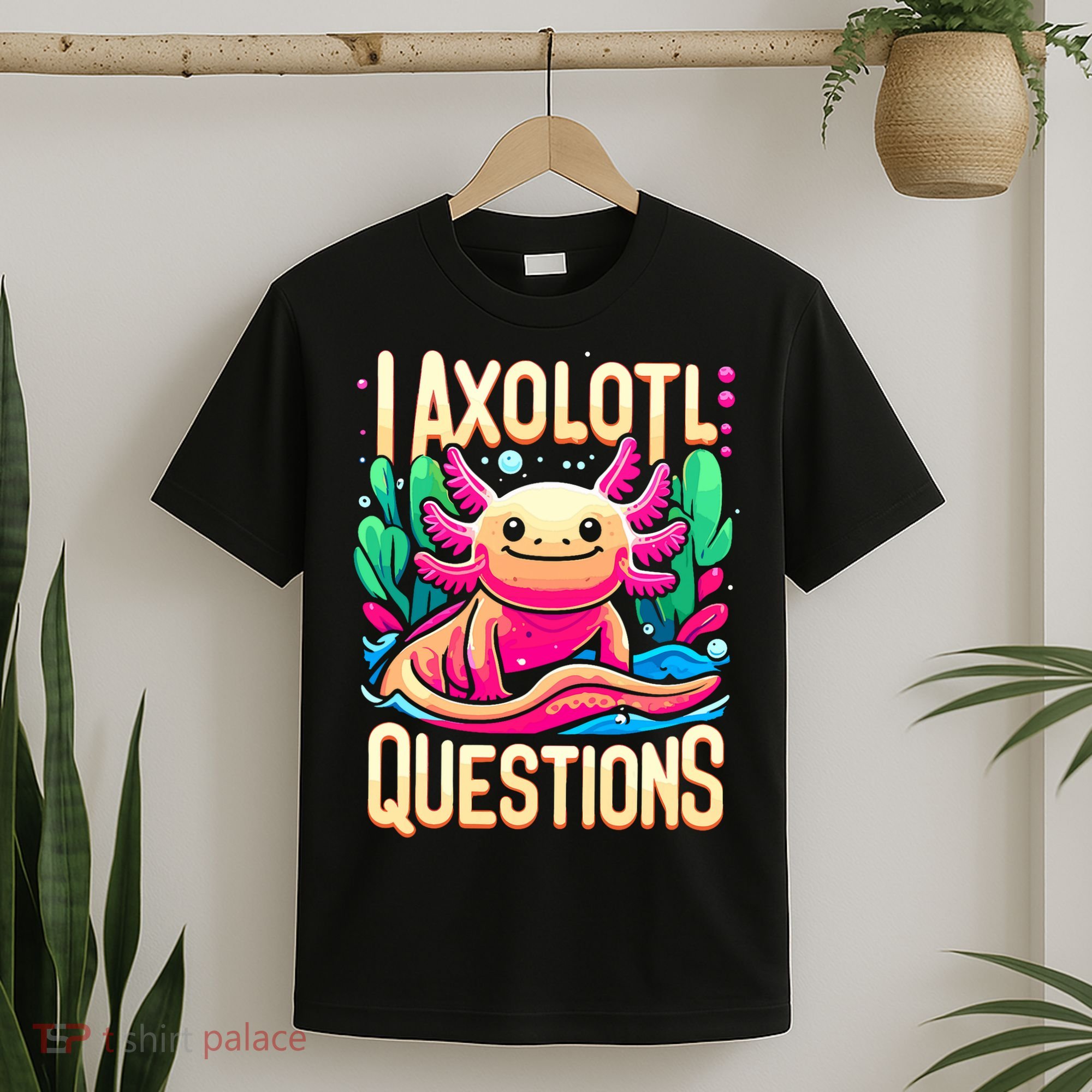  I Axolotl Questions  Funny Amphibian Axolotl  T-Shirt
