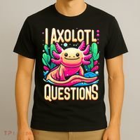  I Axolotl Questions  Funny Amphibian Axolotl  T-Shirt thumb 3