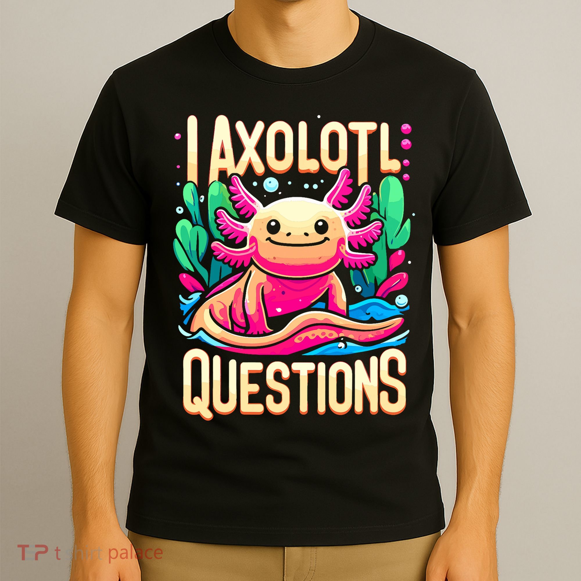 I Axolotl Questions  Funny Amphibian Axolotl  T-Shirt