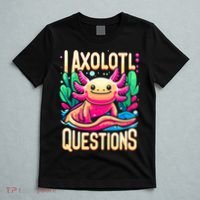  I Axolotl Questions  Funny Amphibian Axolotl  T-Shirt thumb 5