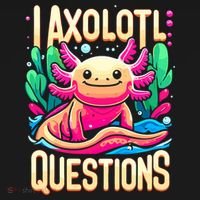 I Axolotl Questions  Funny Amphibian Axolotl  T-Shirt thumb 7