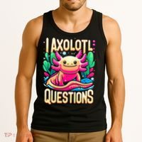  I Axolotl Questions  Funny Amphibian Axolotl  Tank Top thumb 3