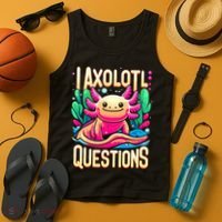  I Axolotl Questions  Funny Amphibian Axolotl  Tank Top thumb 4