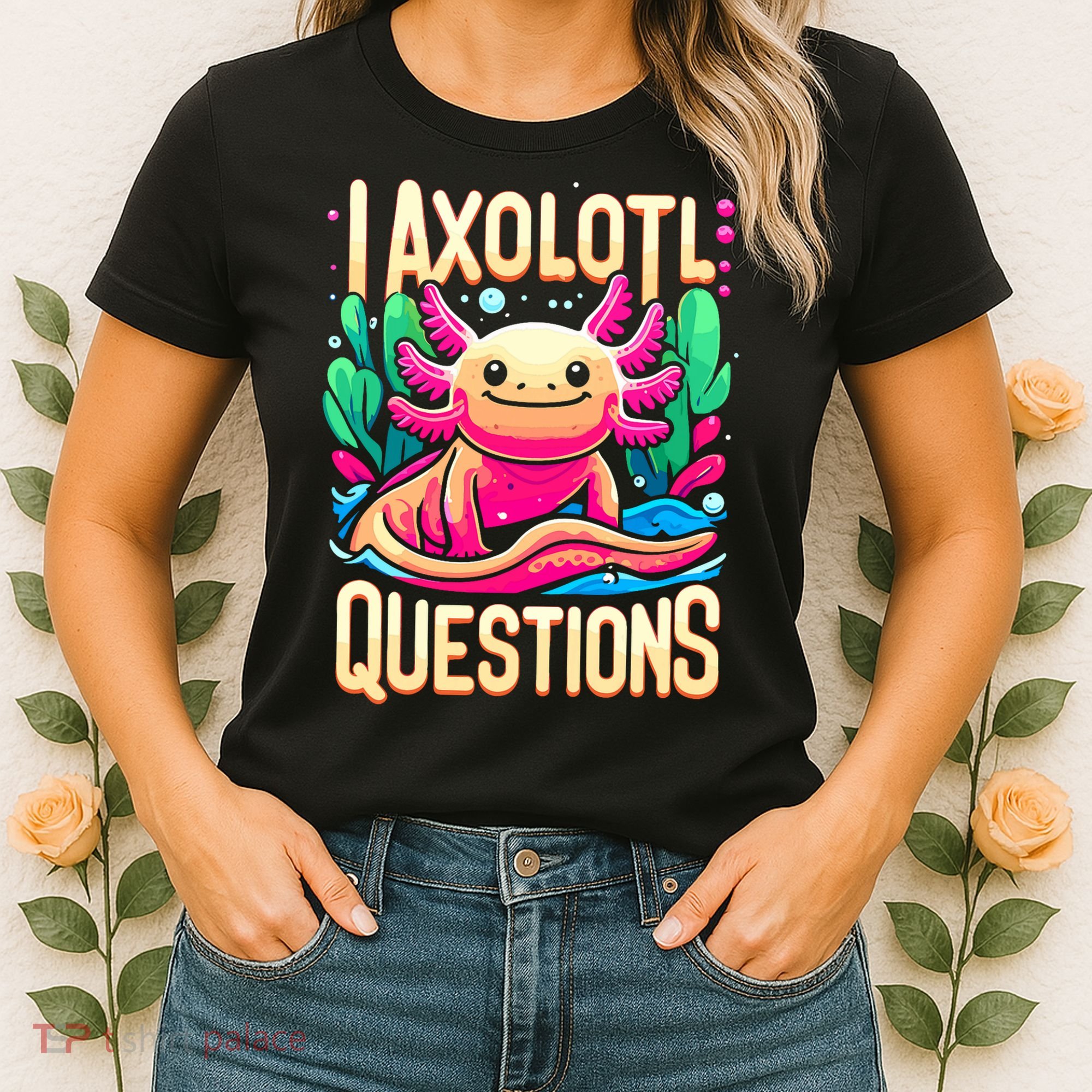  I Axolotl Questions  Funny Amphibian Axolotl  Women's T-Shirt