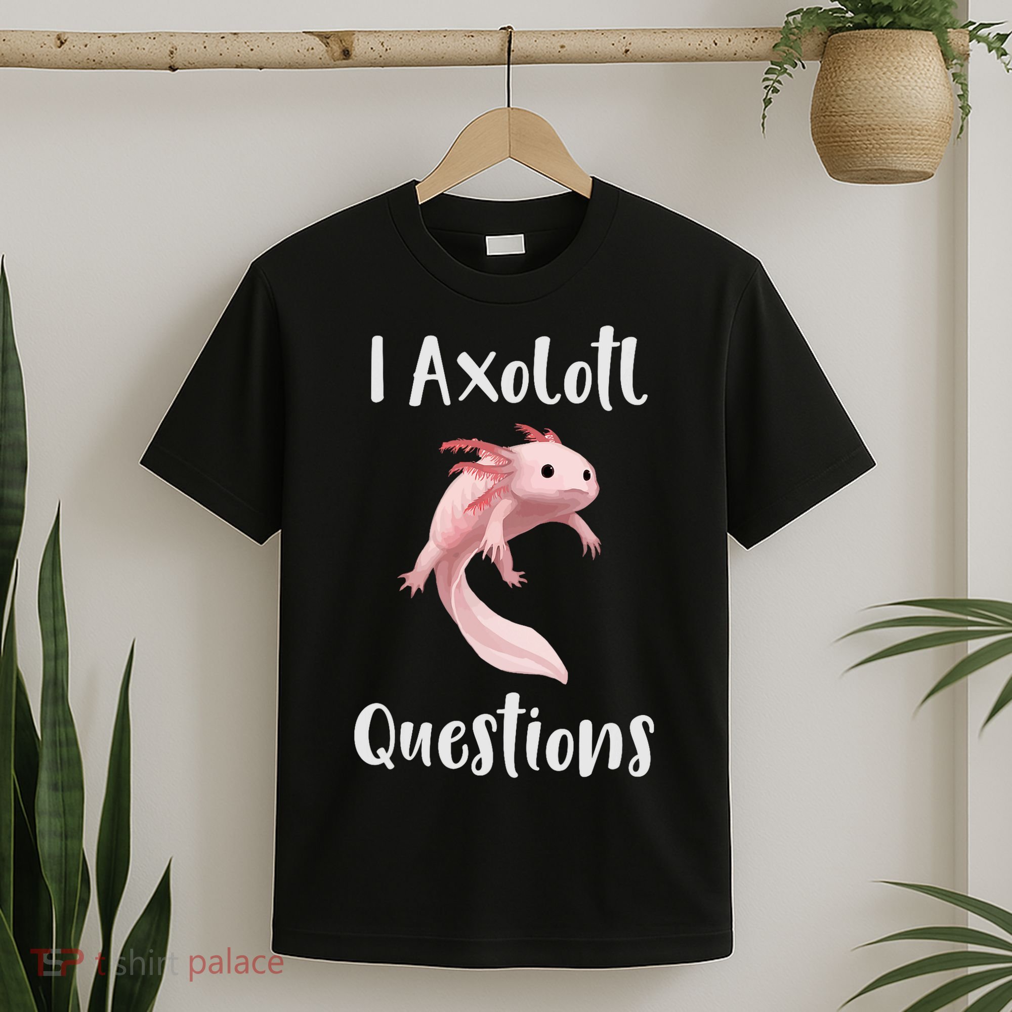 I Axolotl  Question Funny Cute Axolotl  T-Shirt