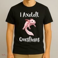 I Axolotl  Question Funny Cute Axolotl  T-Shirt thumb 3