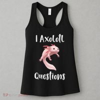 I Axolotl  Question Funny Cute Axolotl  Women's Tank Top thumb 3