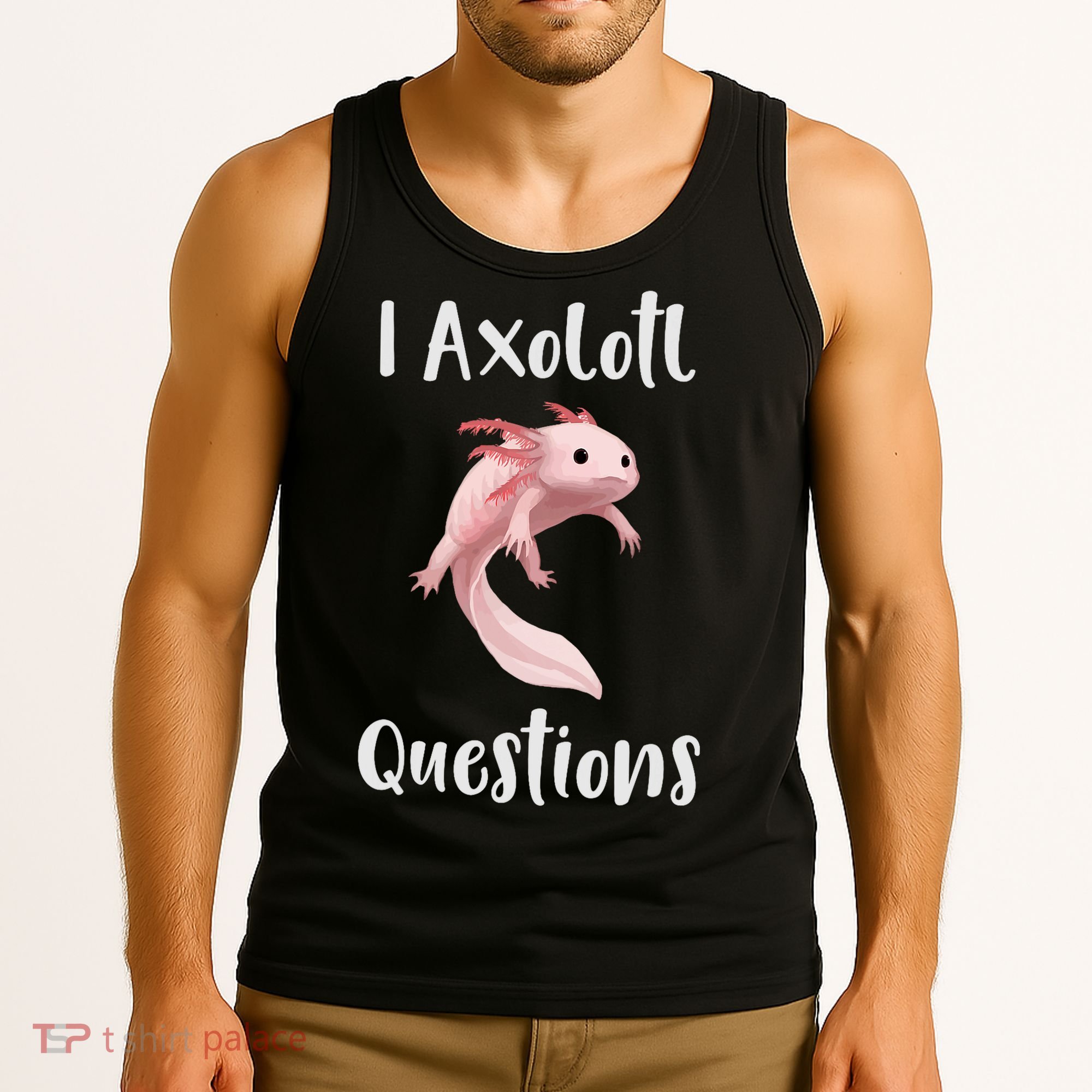 I Axolotl  Question Funny Cute Axolotl  Tank Top