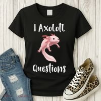 I Axolotl  Question Funny Cute Axolotl  Women's T-Shirt thumb 3