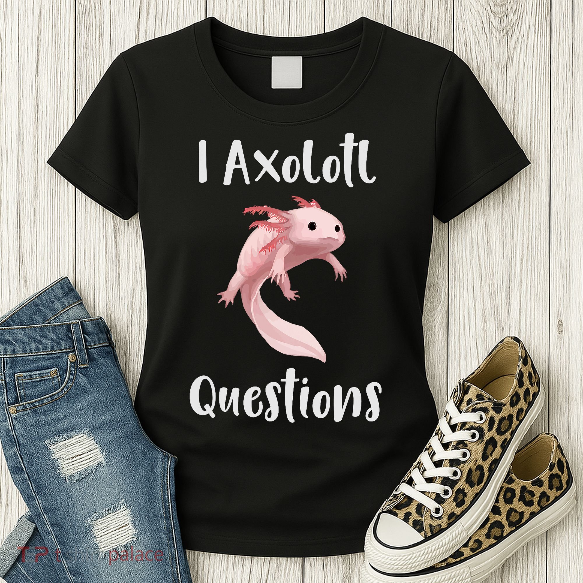 I Axolotl  Question Funny Cute Axolotl  Women's T-Shirt