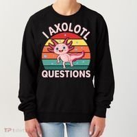 I Axolotl Questions Cute Axolotl Women's Sweatshirt thumb 0