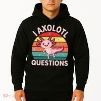 I Axolotl Questions Cute Axolotl Hoodie thumb 2