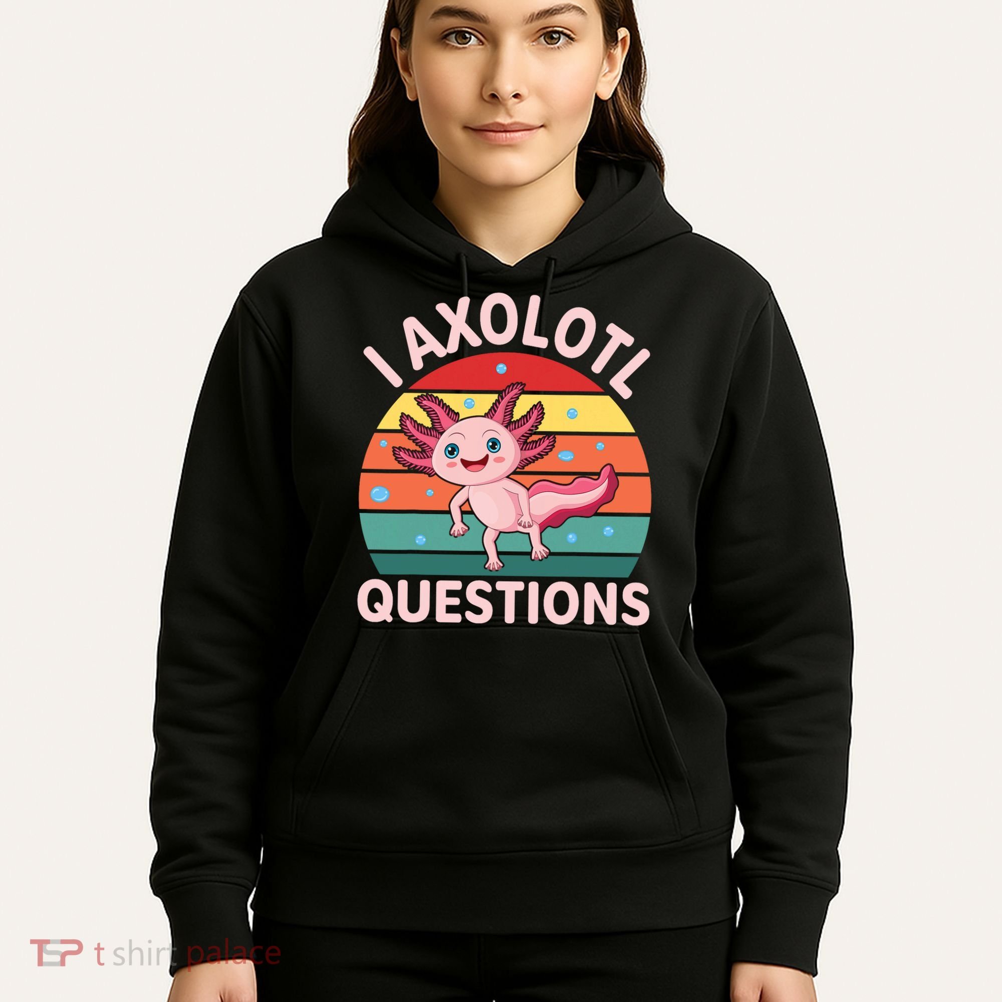 I Axolotl Questions Cute Axolotl Hoodie
