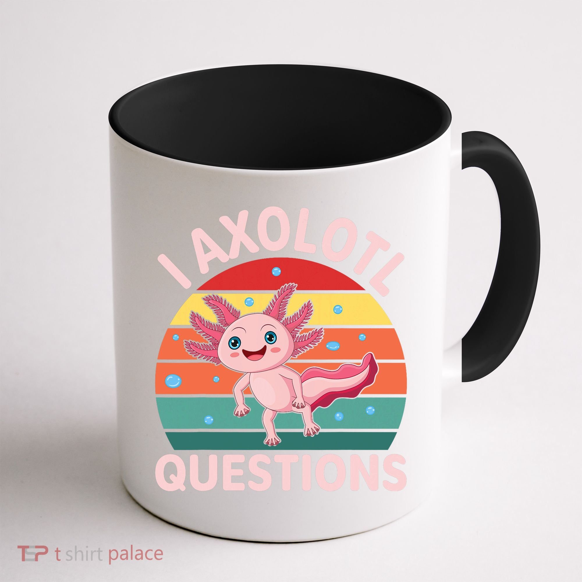 I Axolotl Questions Cute Axolotl Coffee Mug