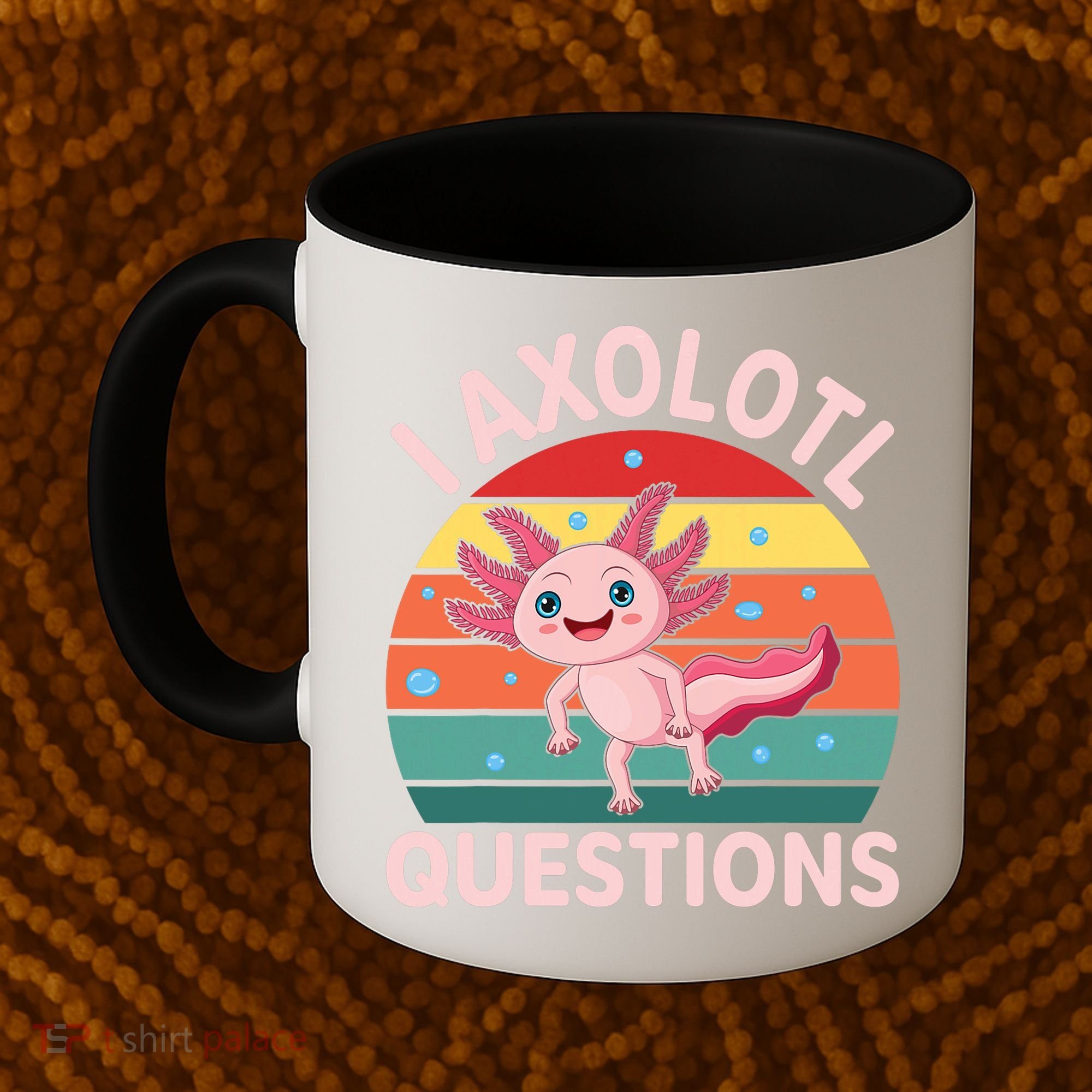I Axolotl Questions Cute Axolotl Coffee Mug
