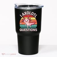 I Axolotl Questions Cute Axolotl Tumbler thumb 0