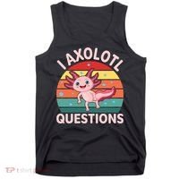 I Axolotl Questions Cute Axolotl Tank Top thumb 0