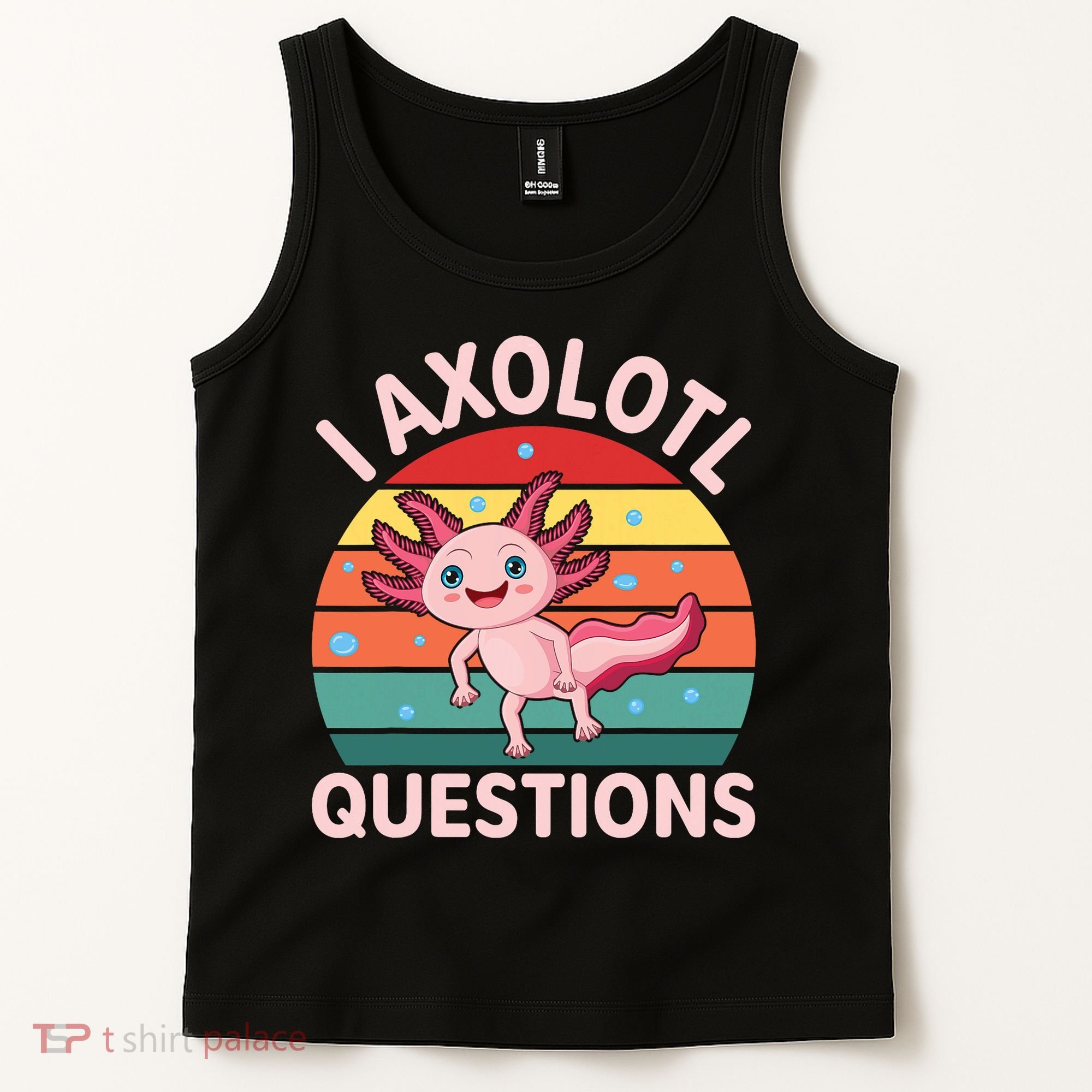 I Axolotl Questions Cute Axolotl Tank Top