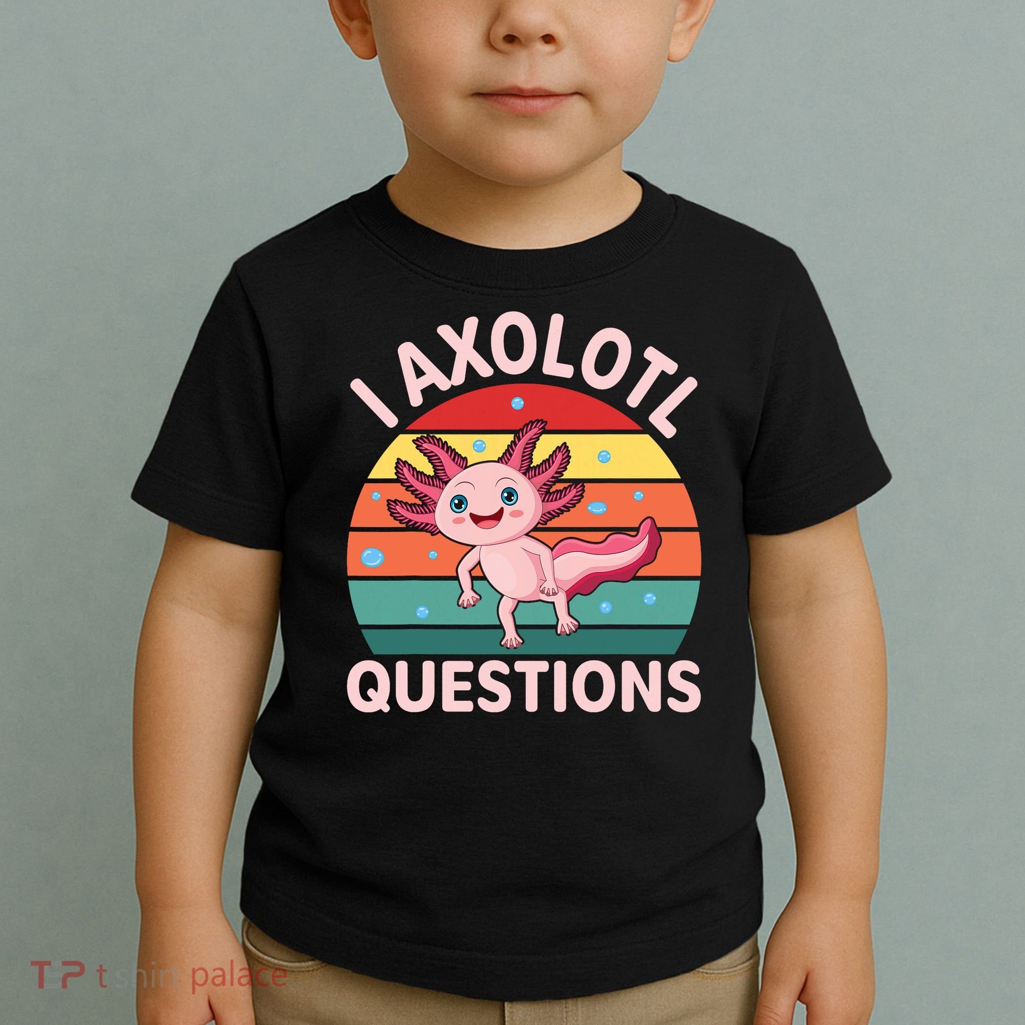 I Axolotl Questions Cute Axolotl Toddler T-Shirt