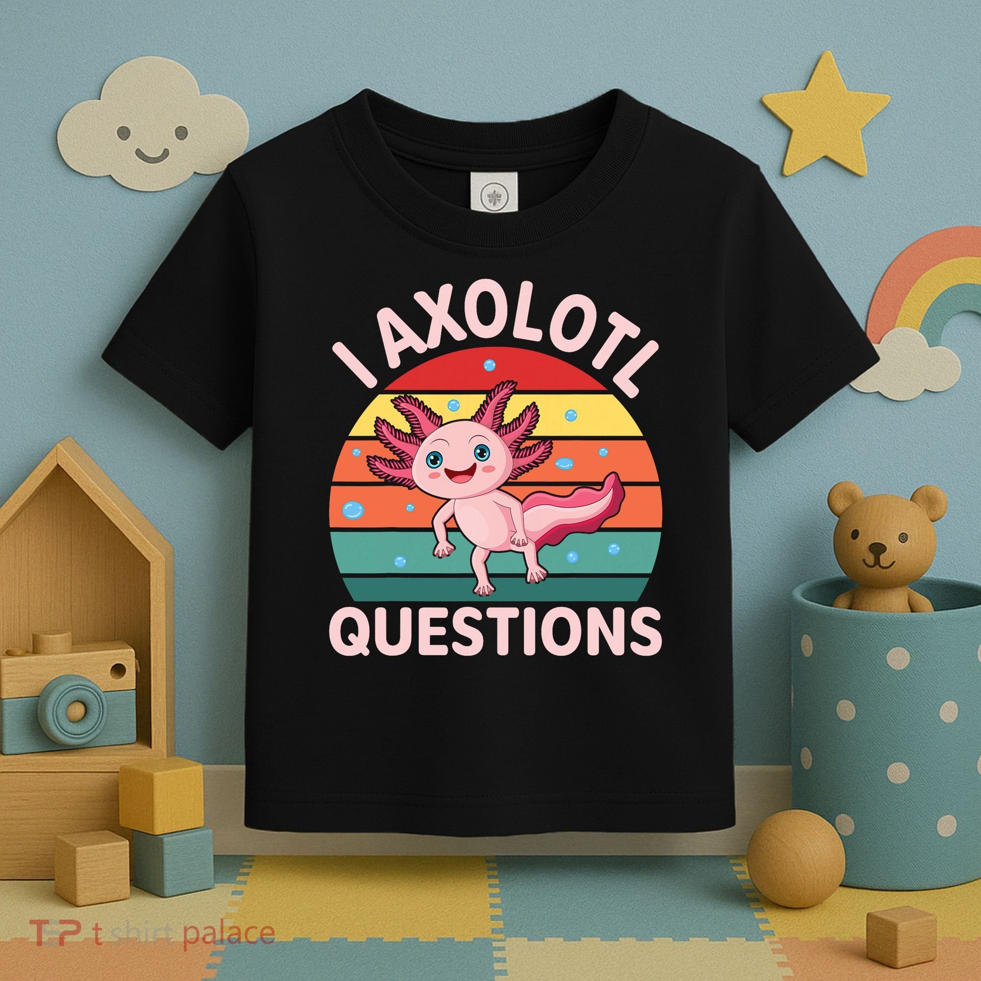 I Axolotl Questions Cute Axolotl Toddler T-Shirt
