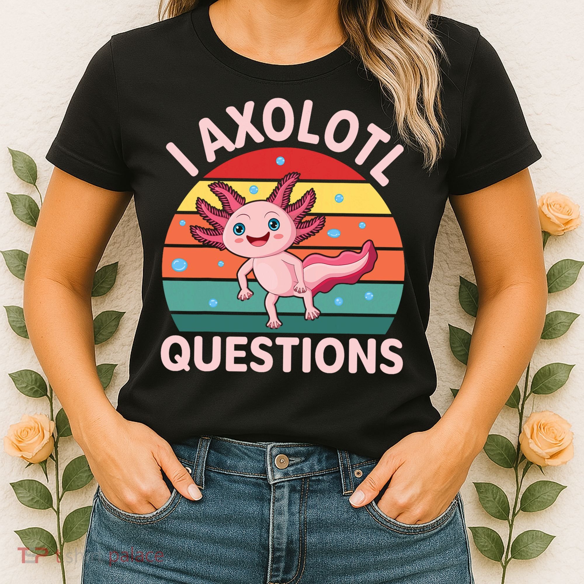 I Axolotl Questions Cute Axolotl Women's T-Shirt