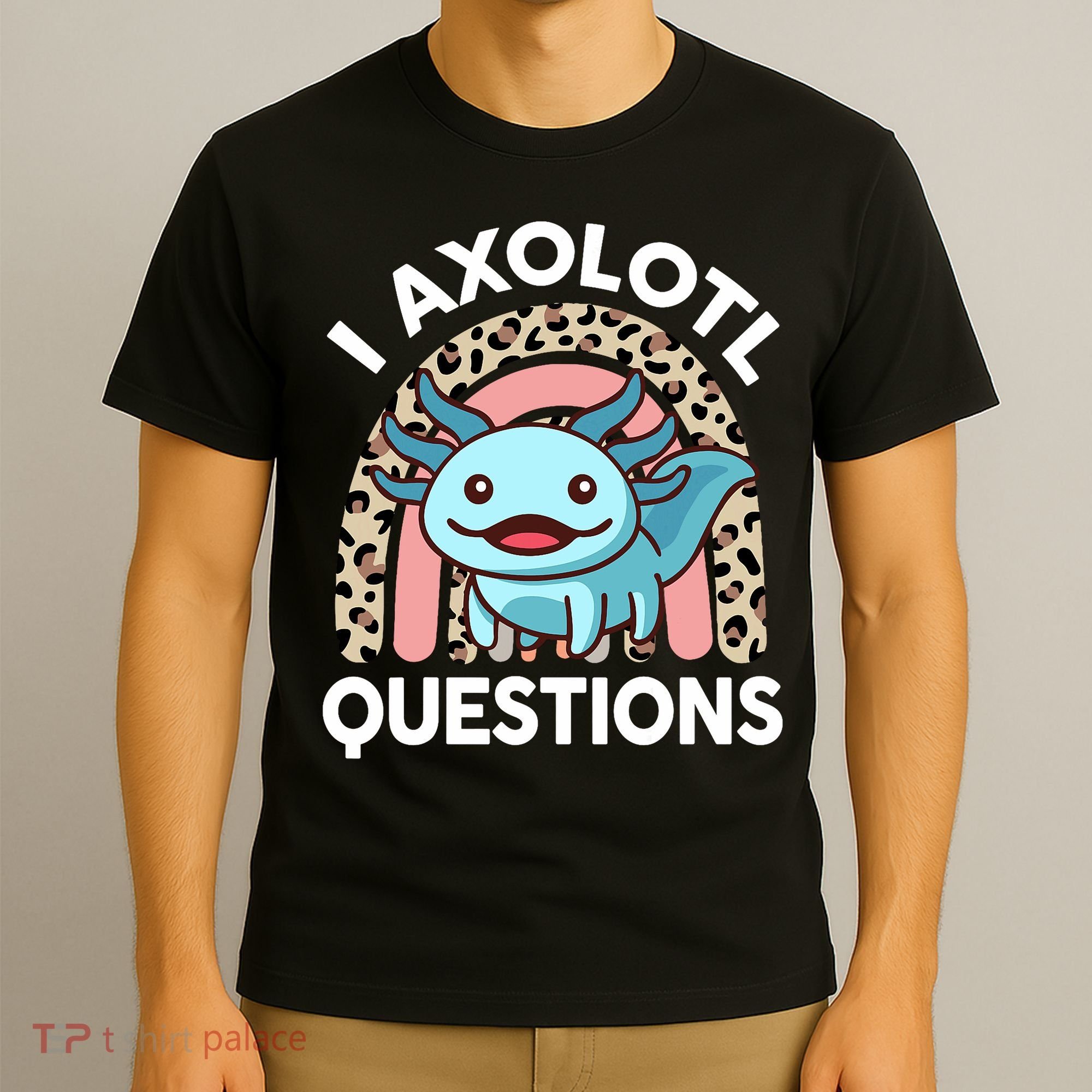  I Axolotl Questions Girl Women Cute Axolotl  T-Shirt