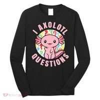 I Axolotl Questions Funny P.ink Axolotl Kawaii Long Sleeve Shirt thumb 0